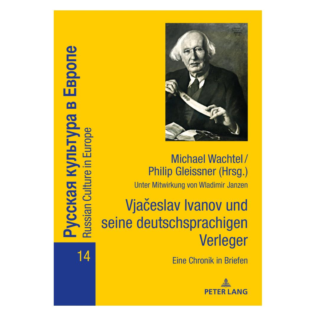 Peter Lang Vjaceslav Ivanov und seine deutschsprachigen Verleger: Eine Chronik in Briefen (Deutsch, Softcover, Michael Wachtel) (56075974)