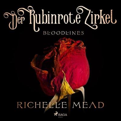 Bloodlines – Der rubinrote Zirkel (Bloodlines–Reihe, Band 6) - Richelle Mead, Audio, 9788728598993