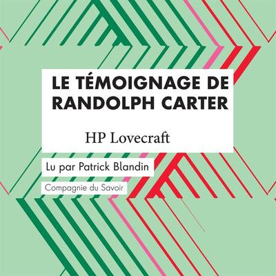 Le Témoignage de Randolph Carter - Howard Ph. Lovecraft, Audio, 9782821125513