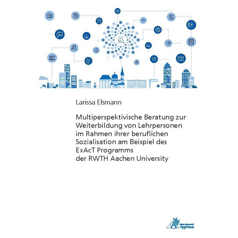 Apprimus Multiperspektivische Beratung zur Weiterbildung von Lehrpersonen im Rahmen ihrer beruflichen Soziali (Deutsch, Softcover, Larissa Elsmann) (56017359)