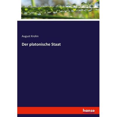 Der platonische Staat, Taschenbuch von August Krohn, Hansebooks, 978-3-7434-4571-0