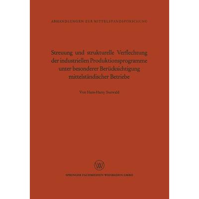 Streuung und strukturelle Verflechtung der industriellen Produktionsprogramme unter besonderer Berücksichtigung mittelständischer Betriebe,