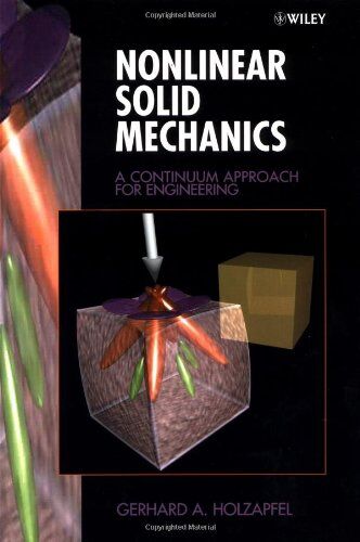Holzapfel, Gerhard A. - Nonlinear Solid Mechanics: A Continuum Approach for Enineering: A Continuum Approach for Engineering - Preis vom 10.10.2026 11:48:34 h