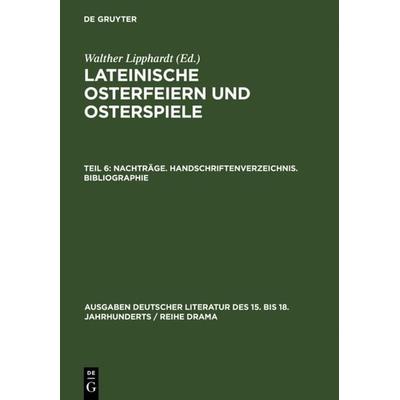 Nachträge. Handschriftenverzeichnis. Bibliographie, Gebundene Ausgabe von , De Gruyter, 978-3-11-007817-6