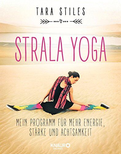 Tara Stiles - Strala Yoga: Mein Programm für mehr Energie, Stärke und Achtsamkeit - Preis vom 13.10.2026 11:25:28 h