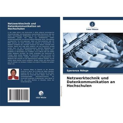 Netzwerktechnik und Datenkommunikation an Hochschulen, Taschenbuch von Speranza Ndege, Verlag Unser Wissen, 978-620-8-95601-1