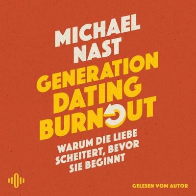 Generation Dating Burnout - Michael Nast, Audio, 9783844943771