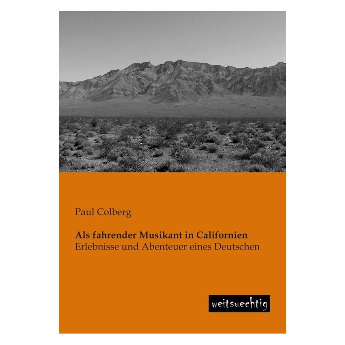 weitsuechtig Als fahrender Musikant in Californien (Deutsch, Softcover, Paul Colberg) (55511155)