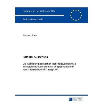 Patt im Ausschuss, Taschenbuch von Karsten Alex, Peter Lang GmbH, Internationaler Verlag der Wissenschaften, 978-3-631-71436-2