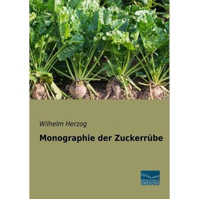 Monographie der Zuckerrübe, Taschenbuch von Wilhelm Herzog, Fachbuchverlag Dresden, 978-3-96169-035-0