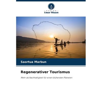 Regenerativer Tourismus, Taschenbuch von Saortua Marbun, Verlag Unser Wissen, 978-620-8-31627-3