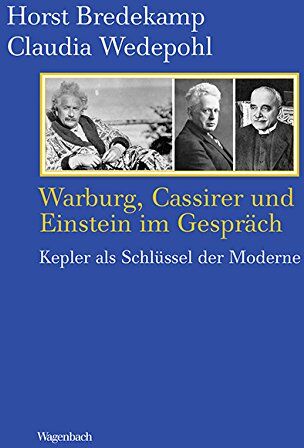 Horst Bredekamp - Warburg, Cassirer und Einstein im Gespräch: Kepler als Schlüssel der Moderne - Preis vom 18.10.2026 15:28:09 h
