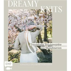 Dreamy Knits - Traumhafte Strickprojekte aus Skandinavien, Ratgeber von Johanna Ekström-Partanen