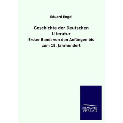 Geschichte der Deutschen Literatur, Taschenbuch von Eduard Engel, Salzwasser, 978-3-8460-3291-6