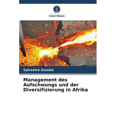 Management des Aufschwungs und der Diversifizierung in Afrika, Taschenbuch von Sylvestre Ossiala, Verlag Unser Wissen, 978-620-6-00980-1