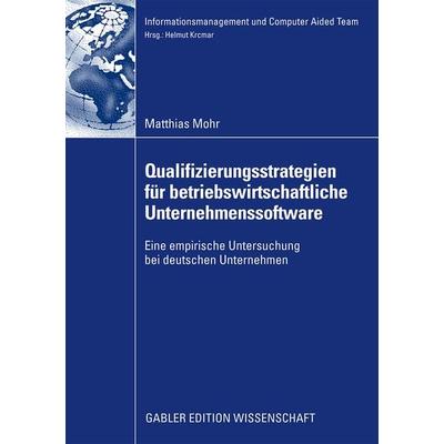 Qualifizierungsstrategien für betriebswirtschaftliche Unternehmenssoftware, Taschenbuch von Matthias Mohr, Betriebswirtschaftlicher Verlag Gabler,