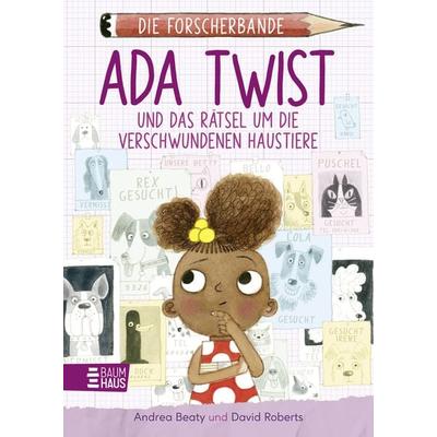 Die Forscherbande: Ada Twist und das Rätsel um die verschwundenen Haustiere, Gebundene Ausgabe von Andrea Beaty, Baumhaus, 978-3-8339-0859-0
