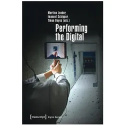 Performing the Digital, Fachbücher von Martina, Schipper Leeker