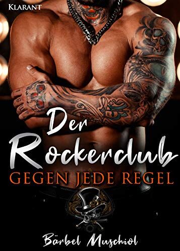 Bärbel Muschiol - Der Rockerclub. Gegen jede Regel - Preis vom 10.10.2026 11:48:34 h