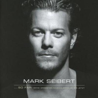 ...so far! Seine gröáten Musicalerfolge bis jetzt - Mark Seibert, CD