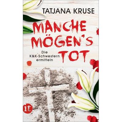Manche mögen's tot - Die K&K-Schwestern ermitteln (Die Schnüffelschwestern 3), Taschenbuch von Tatjana Kruse, Insel Verlag, 978-3-458-36410-8