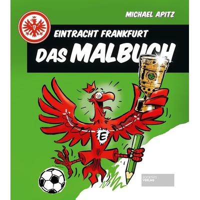 Eintracht Frankfurt - Das Malbuch, Taschenbuch von Michael Apitz, Societäts-Verlag, 978-3-95542-300-1