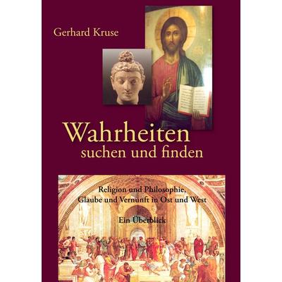 Wahrheiten suchen und finden, Taschenbuch von Gerhard Kruse, BoD – Books on Demand, 978-3-8334-5318-2