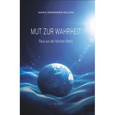 Mut zur Wahrheit, Taschenbuch von Maria Grüninger, Litego POD
