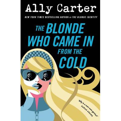 The Blonde Who Came in from the Cold, Taschenbuch von Ally Carter, Pan Macmillan, 978-1-03-506571-4