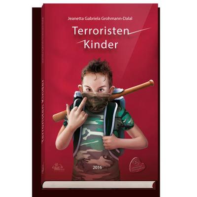 Terroristen Kinder, Gebundene Ausgabe von Jeanetta Gabriela Grohmann-Dalal, BuS Buch und Spiele Verlag, 978-3-944909-14-1