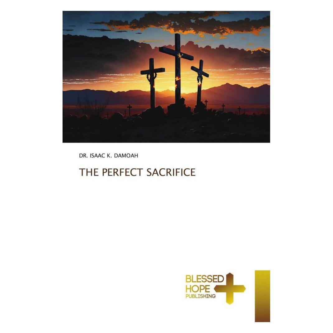 Various Publishers The Perfect Sacrifice (Deutsch, DR. ISAAC K. DAMOAH) (56962241)