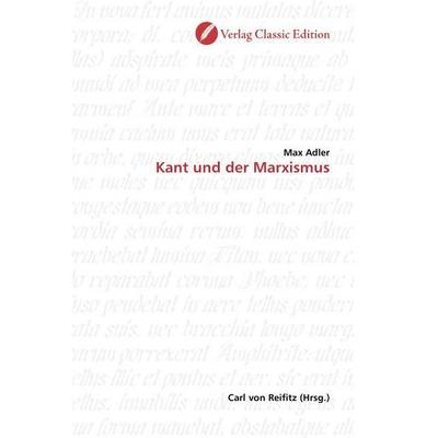 Adler, M: Kant und der Marxismus, Taschenbuch von Max Adler, Classic Edition, 978-3-86932-202-5