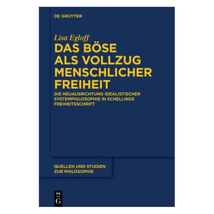 De Gruyter Das Böse als Vollzug menschlicher Freiheit (Deutsch, Hardcover, Lisa Egloff) (7226716)