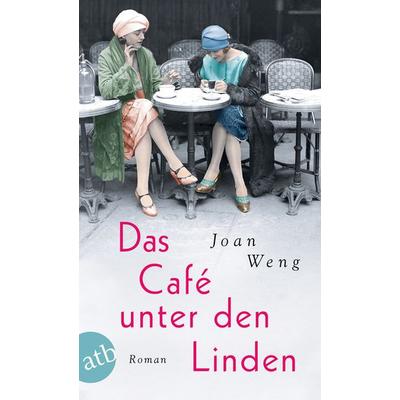 Das Café unter den Linden, Taschenbuch von Joan Weng, Aufbau TB