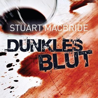 Dunkles Blut - Stuart MacBride, Audio, 9783844508062
