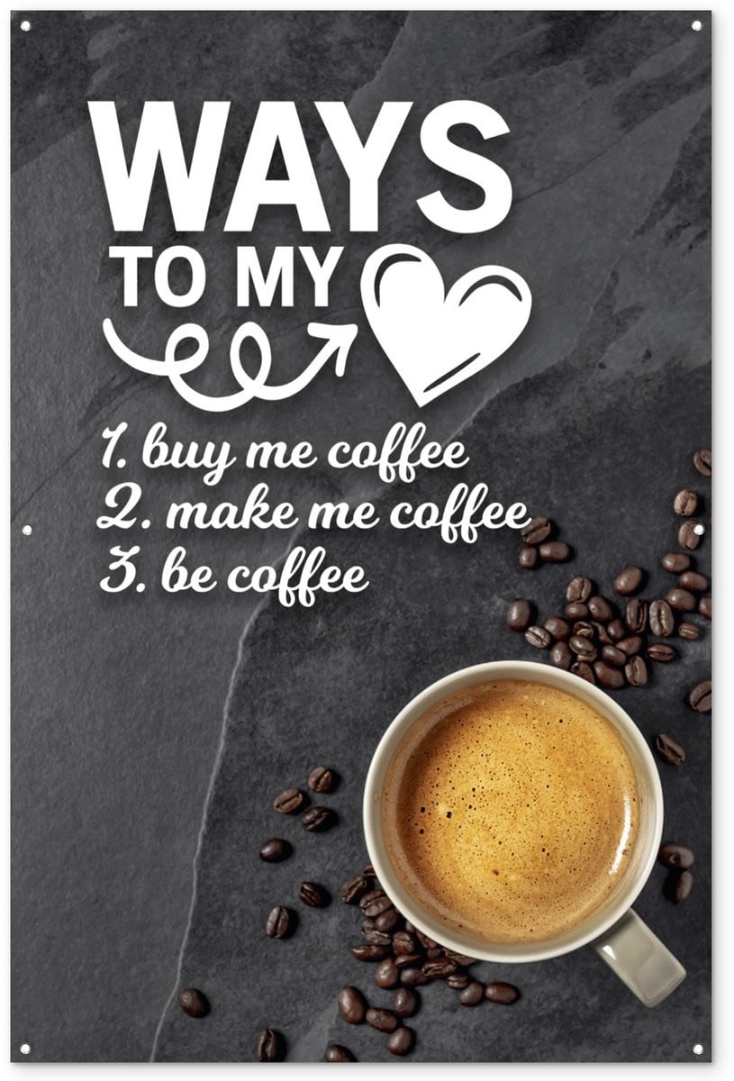 Tuindecoratie Ways to my heart Tuinposter met quotes en koffie thema - Breedte: 120 cm, Hoogte: 180 cm