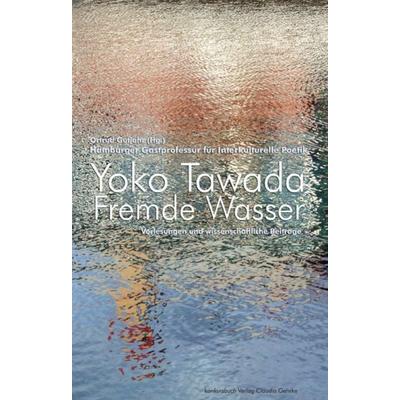 Fremde Wasser, Taschenbuch von Yoko Tawada, Konkursbuch, 978-3-88769-777-8