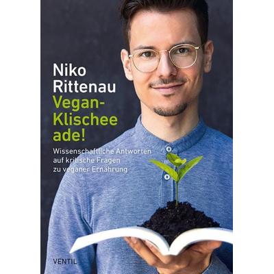 Vegan-Klischee ade!, Gebundene Ausgabe von Niko Rittenau, Ventil Verlag
