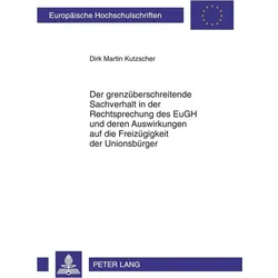 Der grenzüberschreitende Sachverhalt in der Rechtsprechung des EuGH und deren Auswirkungen auf die F, Fachbücher von Dirk Martin Kutzscher