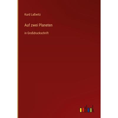 Auf zwei Planeten, Gebundene Ausgabe von Kurd Lasswitz, Outlook, 978-3-368-29639-1