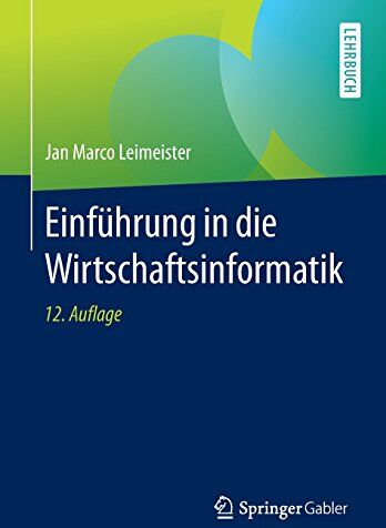Leimeister, Jan Marco - Einführung in die Wirtschaftsinformatik - Preis vom 09.10.2026 07:28:09 h