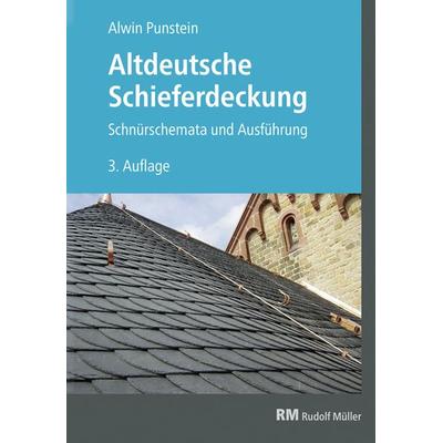 Altdeutsche Schieferdeckung, Taschenbuch von Alwin Punstein, RM Rudolf Müller Medien GmbH & Co. KG, 978-3-481-03798-7