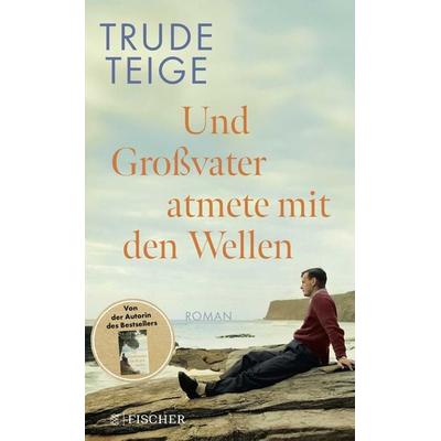 Und Großvater atmete mit den Wellen, Gebundene Ausgabe von Trude Teige, Fischer
