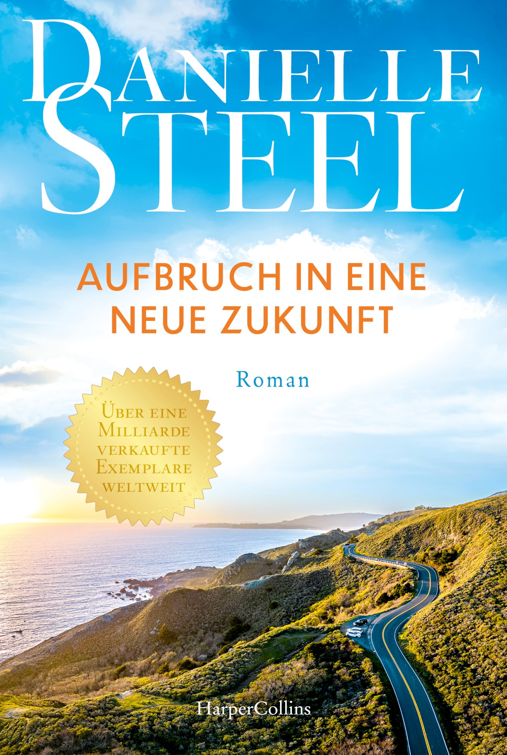 Danielle Steel - Aufbruch in eine neue Zukunft: Roman Die internationale Bestsellerautorin mit mehr als eine Milliarde verkauften Exemplaren weltweit Ein Roman voller Hoffnung und einer neuen Chance auf Glück - Preis vom 19.10.2026 19:33:35 h