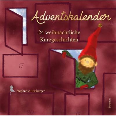 Adventskalender, Gebundene Ausgabe von Stephanie Reisberger, Paramon, 978-3-03830-782-2