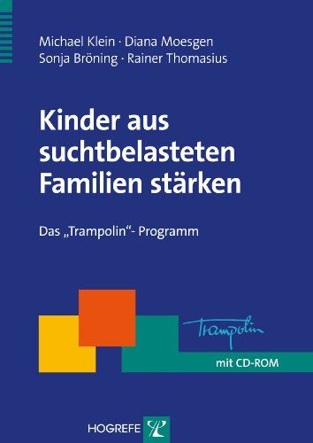 Michael Klein - Kinder aus suchtbelasteten Familien stärken: Das Trampolin-Programm (Therapeutische Praxis) - Preis vom 17.10.2026 19:25:27 h