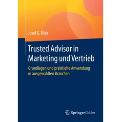 Trusted Advisor in Marketing und Vertrieb, Fachbücher von Josef G. Böck