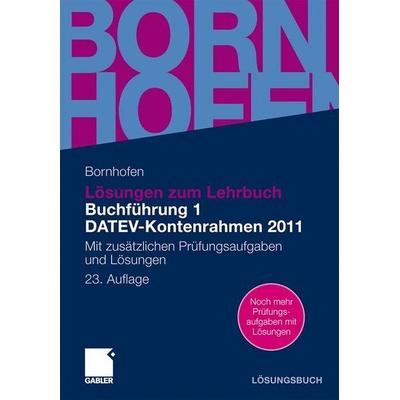 Lösungen zum Lehrbuch Buchführung 1 DATEV-Kontenrahmen 2011, Taschenbuch von Manfred Bornhofen,Martin C. Bornhofen, Betriebswirtschaftlicher Verlag