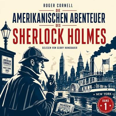 Die Amerikanischen Abenteuer des Sherlock Holmes (Band 1) - Arthur Conan Doyle,Roger Cornell, Audio, 9783711961884