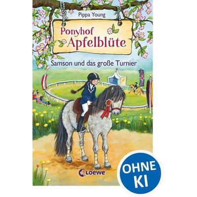 Ponyhof Apfelblüte (Band 9) - Samson und das große Turnier, Gebundene Ausgabe von Pippa Young, Loewe, 978-3-7855-8427-9